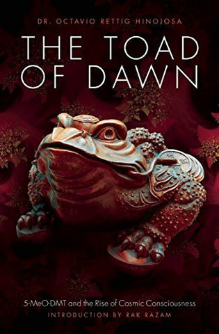 The Toad of Dawn: <span>5-Meo-Dmt and the Rise of Cosmic Consciousness</span>