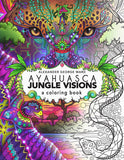 Ayahuasca Jungle Visions:<span> A Coloring Book</span>