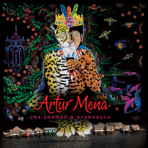 Artur Mena — <span>The Shaman & Ayahuasca (Music CD)</span>