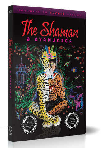 The Shaman & Ayahuasca: Journeys to Sacred Realms - Video Download
